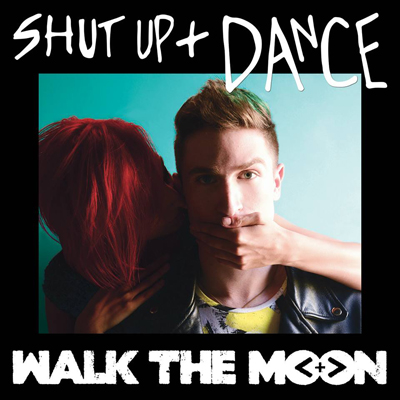 walk-the-moon-shut-up-dance-cover-400x400